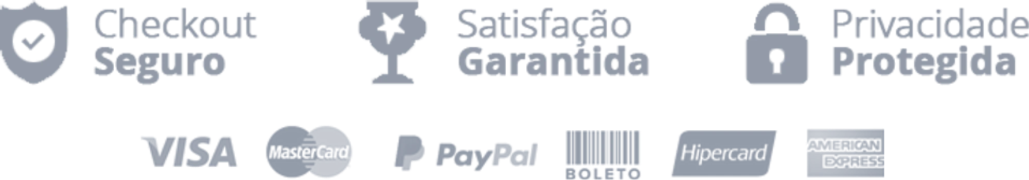 Checkout seguro, satisfação garantida, privacidade protegida. Aceita Visa, Mastercard, PayPal, boleto, Hipercard e American Express